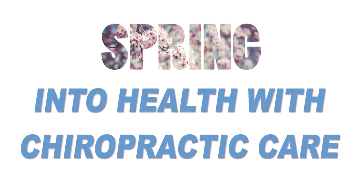 ’Spring’ into Health with Chiropractic Care