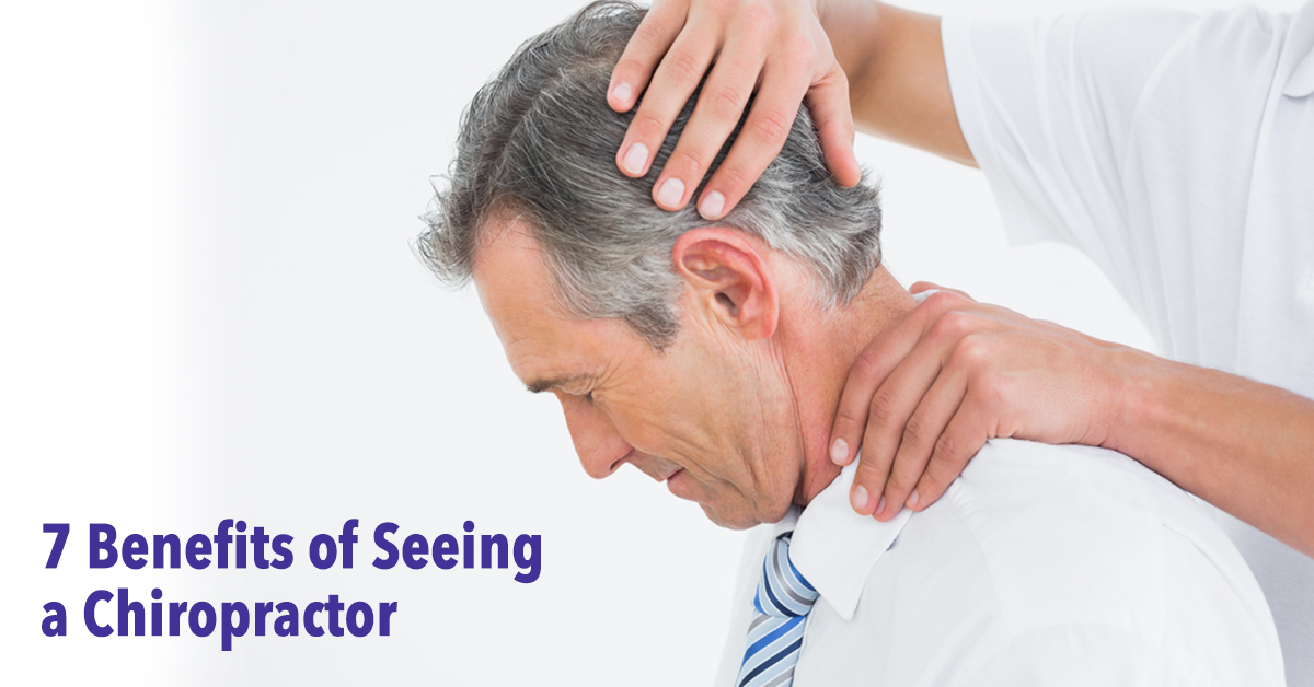 7 Benefits of Seeing a Chiropractor
